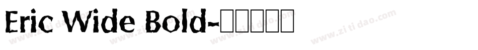 Eric Wide Bold字体转换